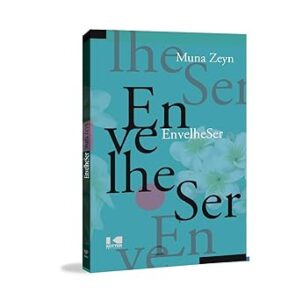 MUNA ZEYN – EnvelheSer – envelhecer e Ser