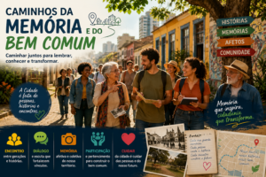 Reflexão sobre um projeto possível: Caminhos da Memória e do Bem Comum